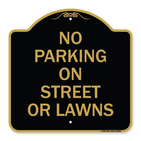 SIGNMISSION Designer Series No Parking on Street or Lawns, Black & Gold Aluminum Sign, 18" x 18", BG-1818-23691 A-DES-BG-1818-23691